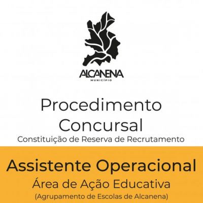Procedimento Concursal com vista &agrave; Constitui&ccedil;&atilde;o de Reserva de Recrutamento para 20 Postos de Trabalho da Carreira e Categoria de Assistente Operacional &ndash; &aacute;rea A&ccedil;&atilde;o Educativa Apresenta&ccedil;&atilde;o de Candidaturas decorre at&eacute; 4 de maio de 2026